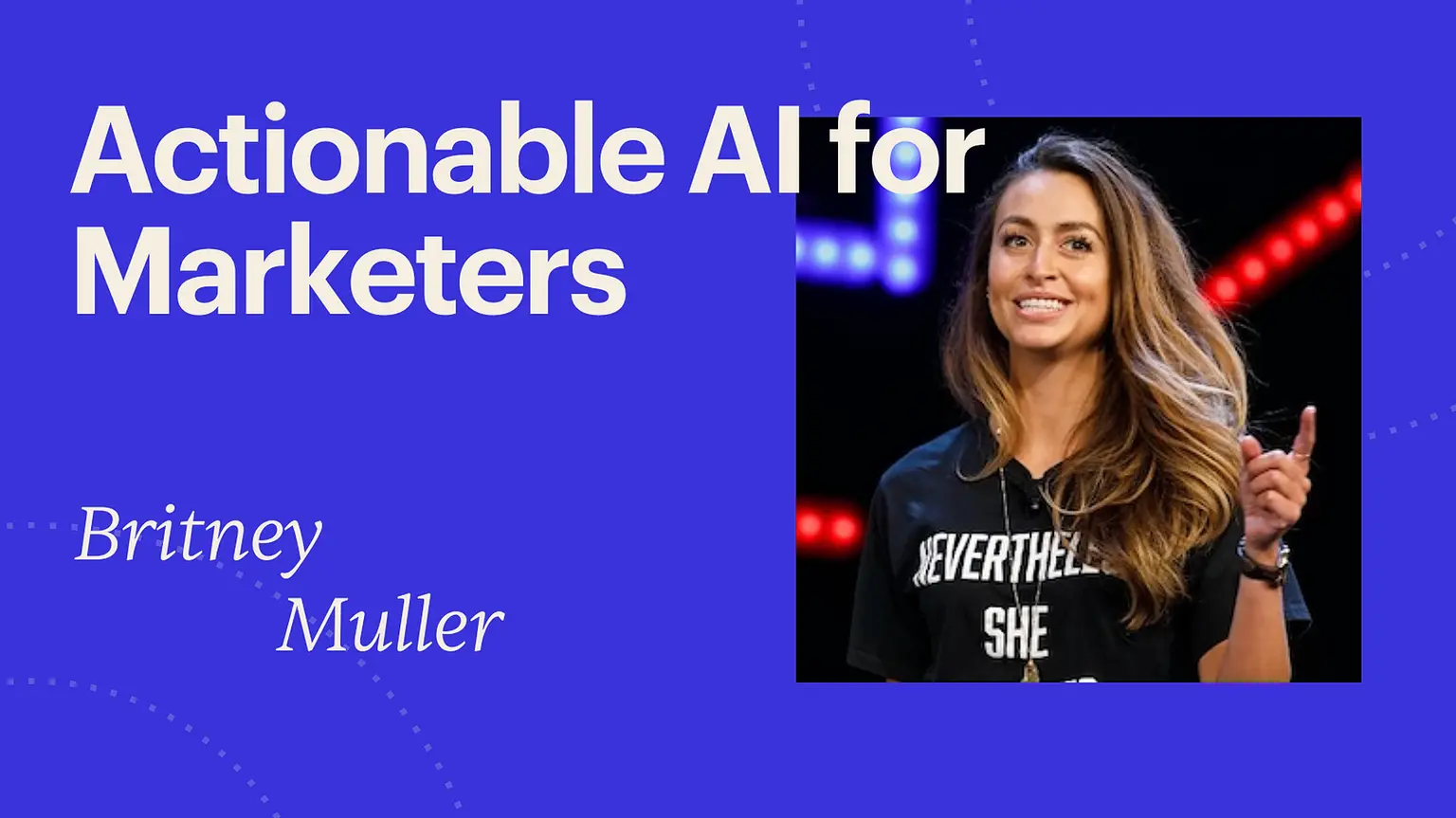 Actionable AI For Marketers